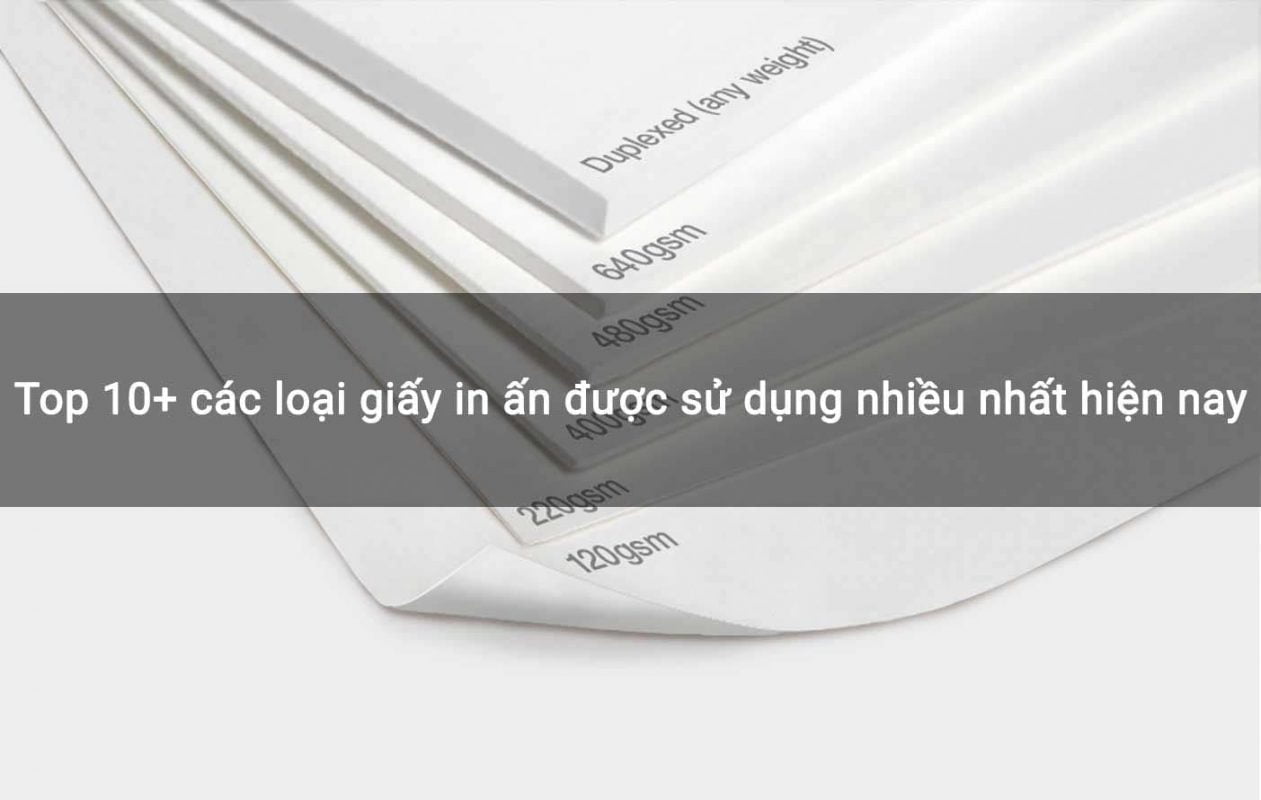 Top 10+ các loại giấy in ấn được sử dụng nhiều