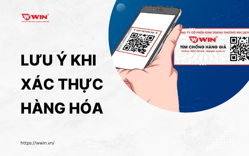 Lưu ý khi xác thực hàng hóa