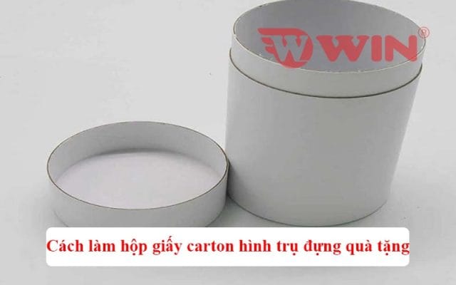 Cách làm hộp giấy carton hình trụ đựng quà tặng