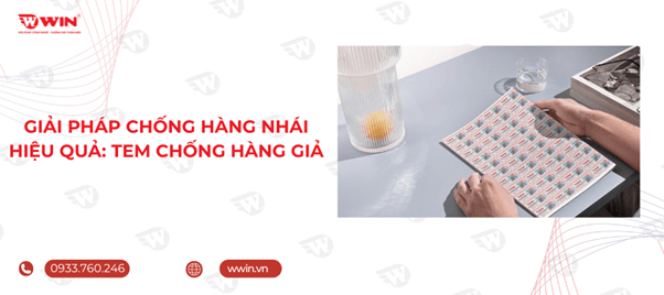 Giải pháp chống hàng nhái hiệu quả là : TEM CHỐNG GIẢ